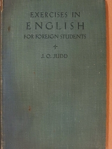 J. O. Judd - Exercises in English for Foreign Students [antikvár]