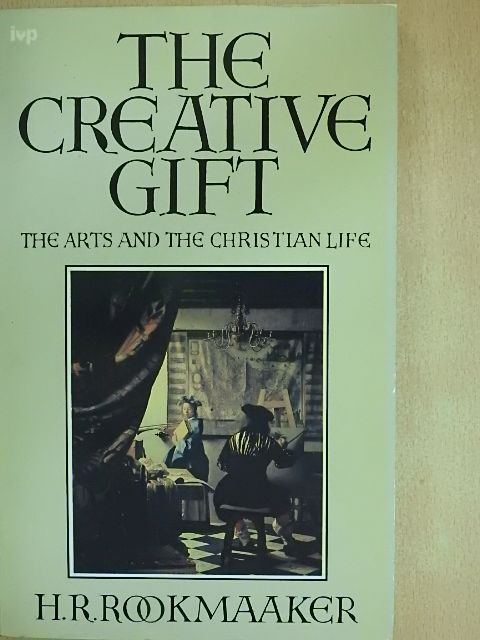 H. R. Rookmaaker - The Creative Gift [antikvár]