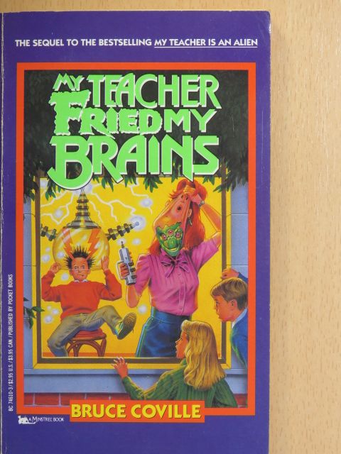 Bruce Coville - My Teacher Fried My Brains [antikvár]