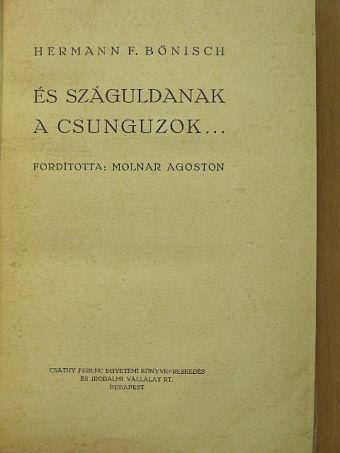 Hermann F. Bőnisch - És száguldanak a csunguzok... [antikvár]
