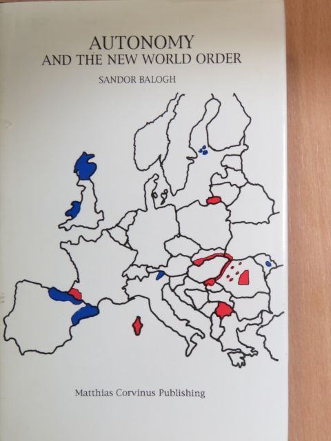 Balogh Sándor - Autonomy and The New World Order [antikvár]