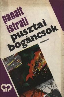 ISTRATI, PANAIT - Pusztai bogáncsok [antikvár]