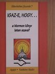 Benkő Antal S. J. - Igaz-e, hogy... a Mormon könyv Isten szava? [antikvár]