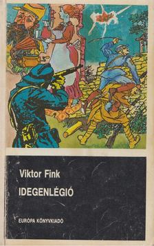 Viktor Fink - Idegenlégió [antikvár]