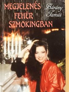 Bárány Tamás - Megjelenés fehér szmokingban [antikvár]