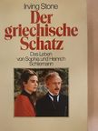 Irving Stone - Der Griechische Schatz [antikvár]