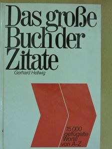 Gerhard Hellwig - Das große Buch der Zitate [antikvár]
