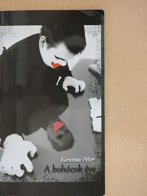 Kanozsai Péter - A bohócok éve [antikvár]