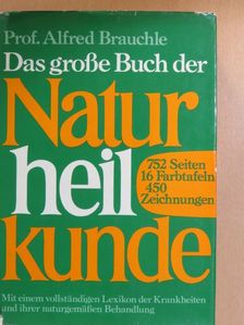 Prof. Alfred Brauchle - Das grosse Buch der Naturheilkunde [antikvár]