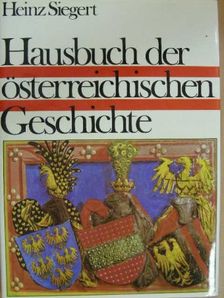 Heinz Siegert - Hausbuch der österreichischen Geschichte [antikvár]