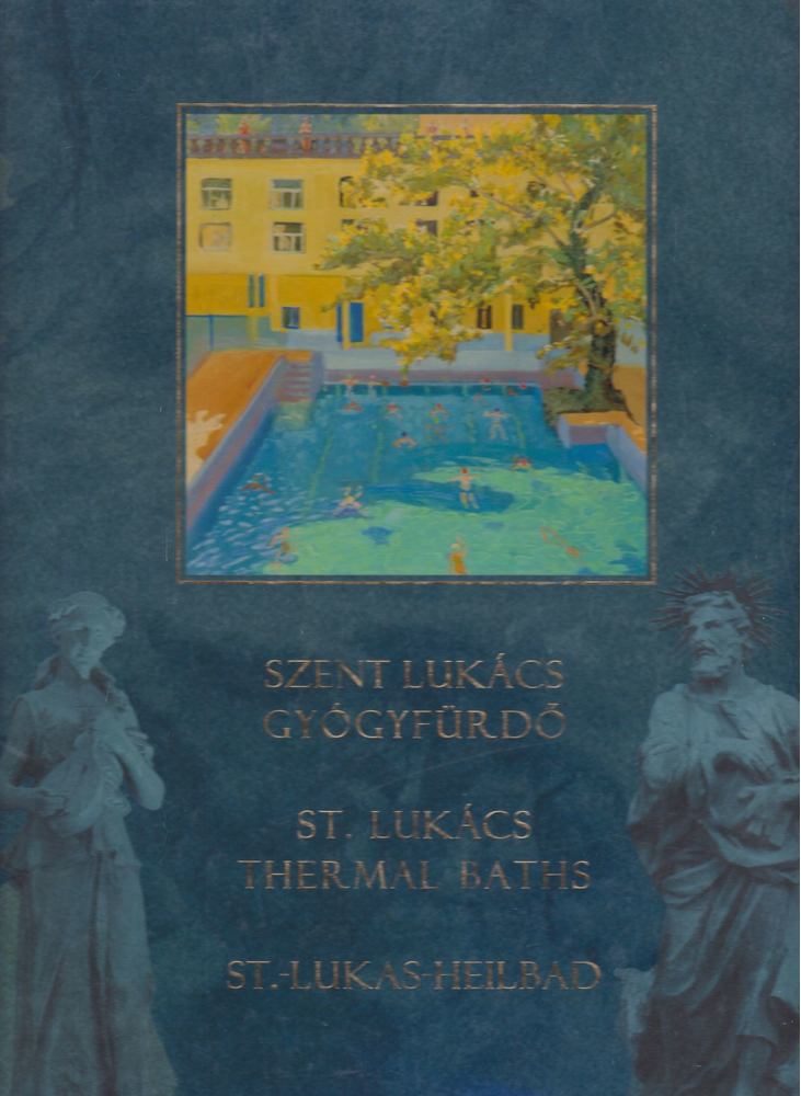 Dr. Soós Péter - Szent Lukács gyógyfürdő - St. Lukács Thermal baths - St.-Lukas-Heilbad [antikvár]