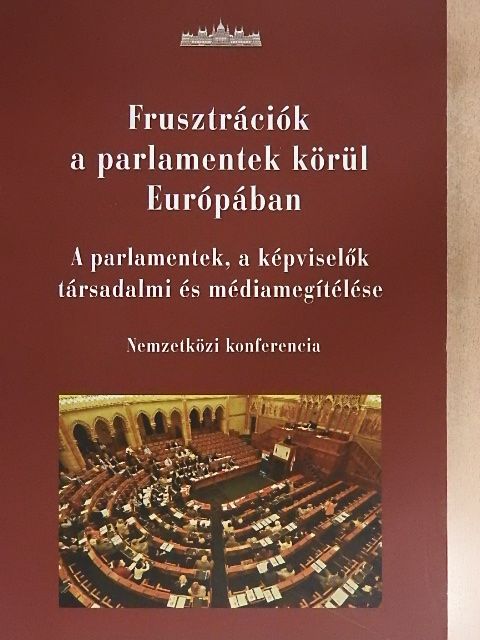 Dr. Becsey Zsolt - Frusztrációk a parlamentek körül Európában [antikvár]