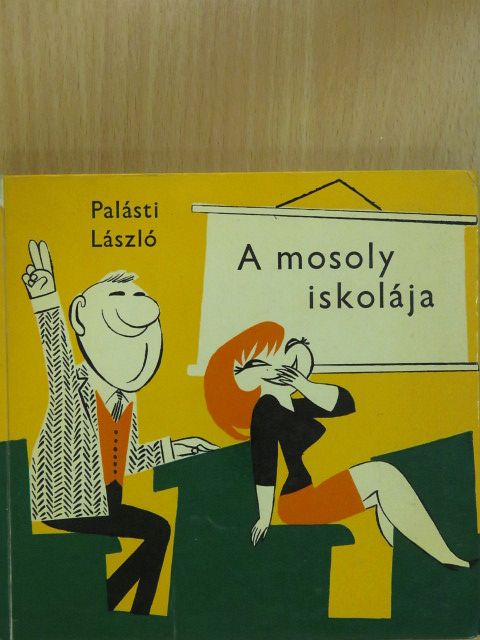 Palásti László - A mosoly iskolája (dedikált példány) [antikvár]