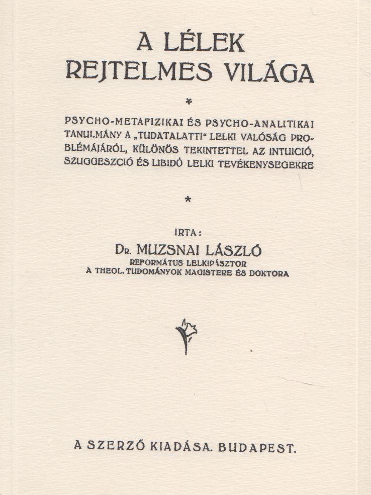 Muzsnai László dr. - A lélek rejtelmes világa (reprint) [antikvár]