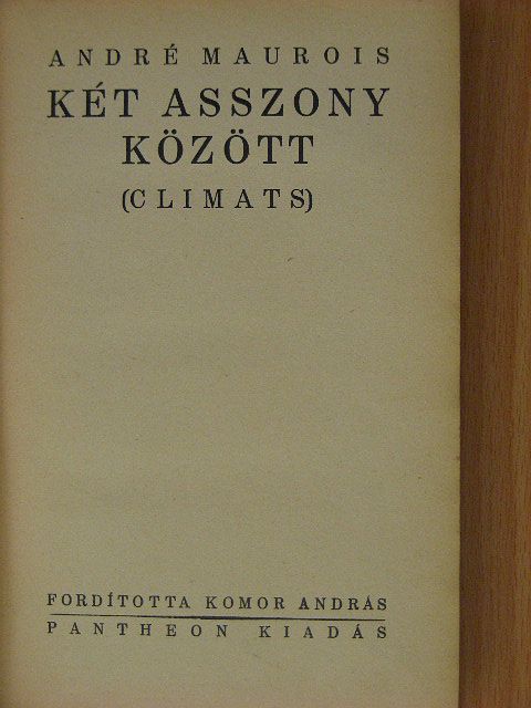 André Maurois - Két asszony között [antikvár]