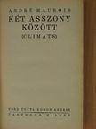 André Maurois - Két asszony között [antikvár]