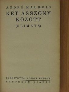 André Maurois - Két asszony között [antikvár]