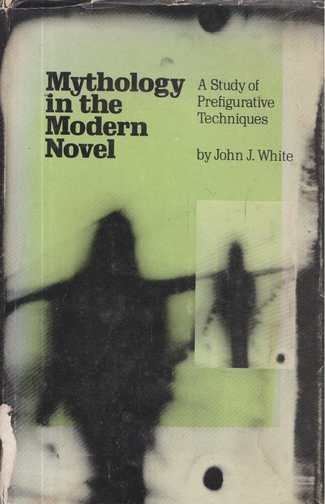 John J. White - Mythology in the Modern Novel [antikvár]