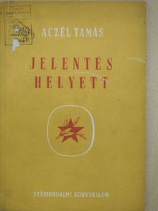 Aczél Tamás - Jelentés helyett [antikvár]