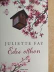Juliette Fay - Édes otthon [antikvár]
