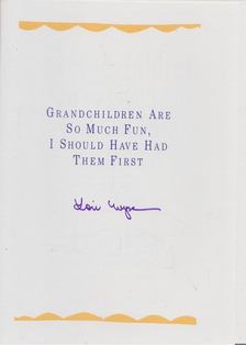 Wyse, Lois - Grandchildren are so much fun, I should have had them first (aláírt) [antikvár]