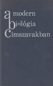 több szerző - A modern biológia címszavakban [antikvár]