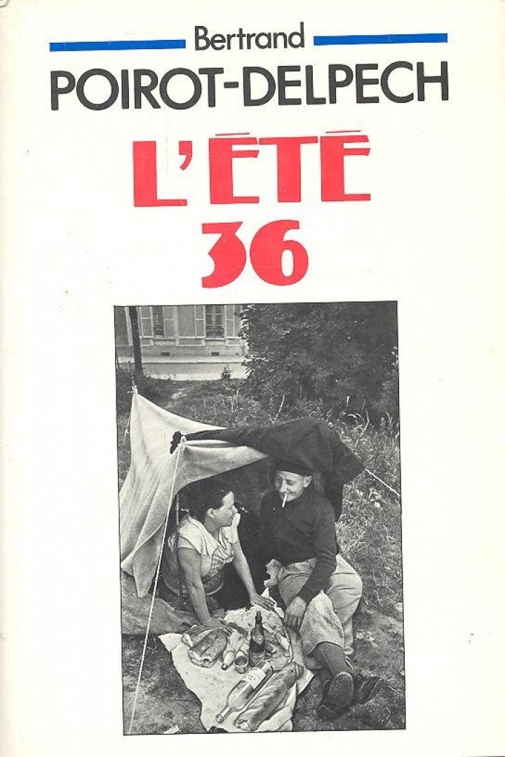 POIROT-DELPECH, BERTRAND - L'été 36 [antikvár]