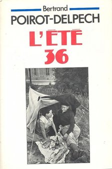 POIROT-DELPECH, BERTRAND - L'été 36 [antikvár]
