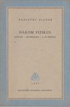 KOMJÁTHY ALADÁR - Három fizikus [antikvár]