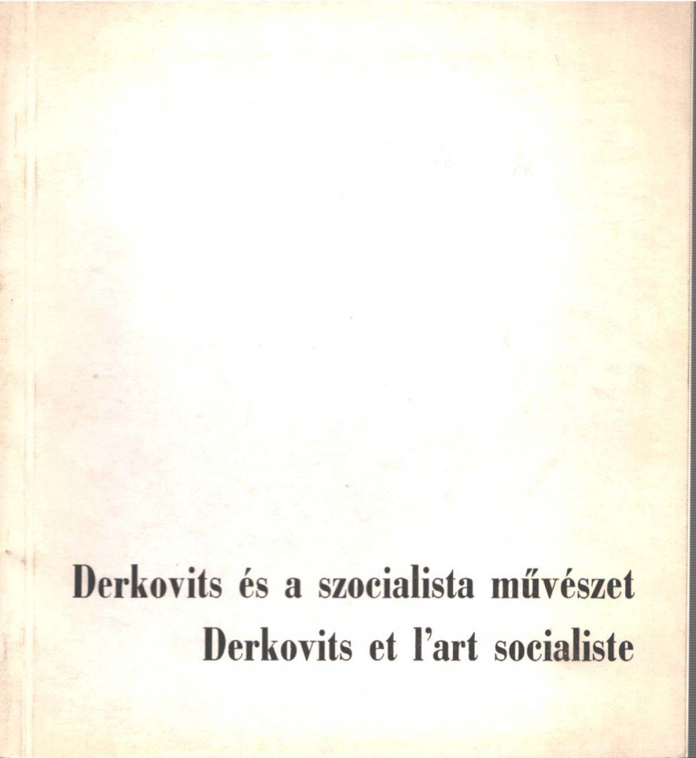 Szabó Júlia - Derkovits és a szocialista művészet [antikvár]