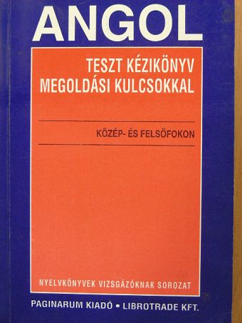 Bézi Ivett - Angol teszt kézikönyv megoldási kulcsokkal közép- és felsőfokon [antikvár]