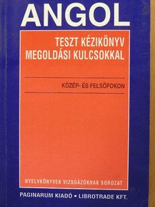Bézi Ivett - Angol teszt kézikönyv megoldási kulcsokkal közép- és felsőfokon [antikvár]