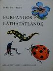 Jurij Dmitrijev - Furfangos láthatatlanok [antikvár]
