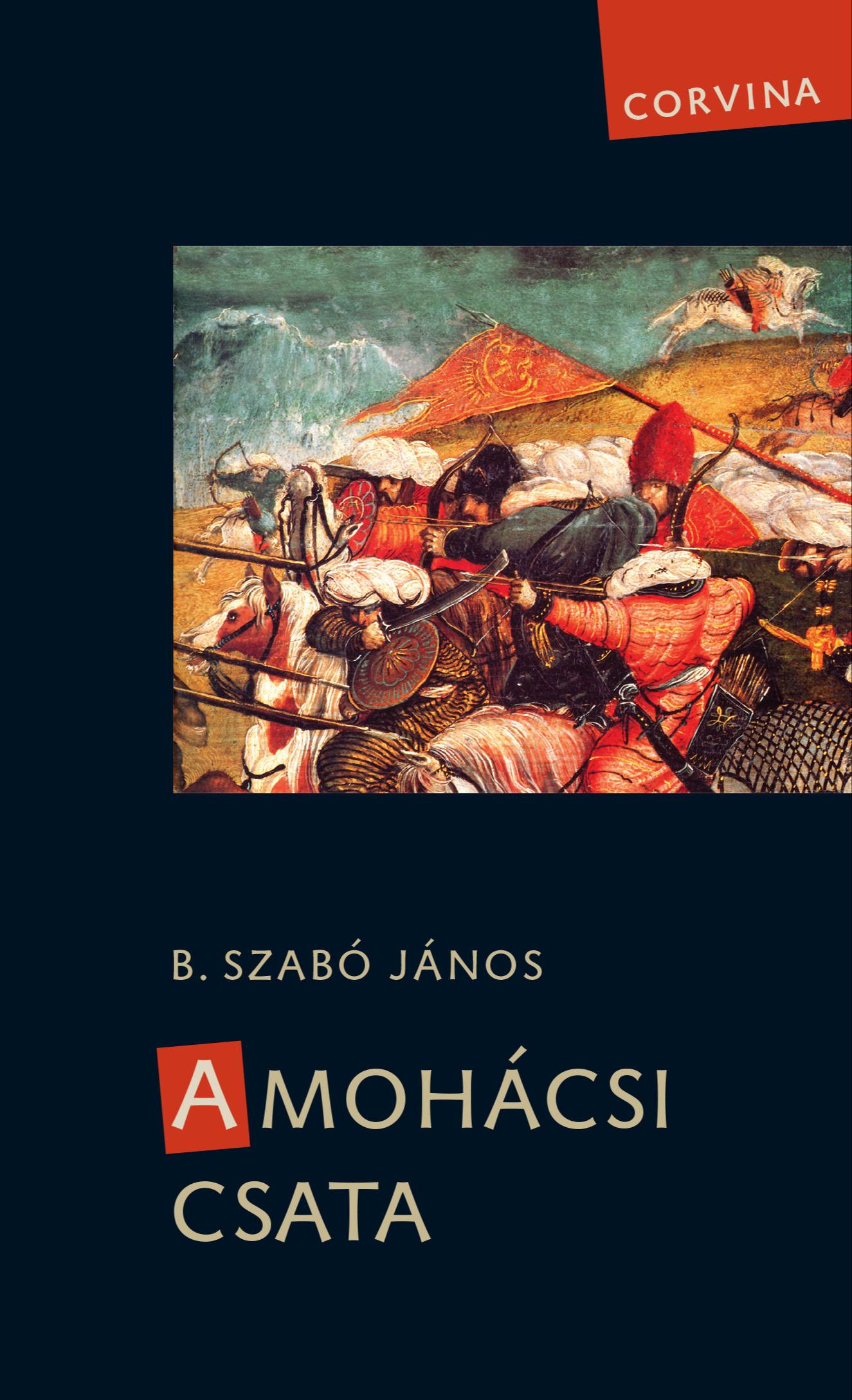 B. Szabó János - A mohácsi csata [eKönyv: epub, mobi]