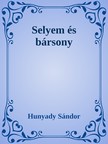 Hunyady Sándor - Selyem és bársony [eKönyv: epub, mobi]