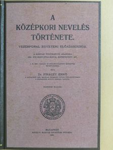 Dr. Fináczy Ernő - A középkori nevelés története [antikvár]