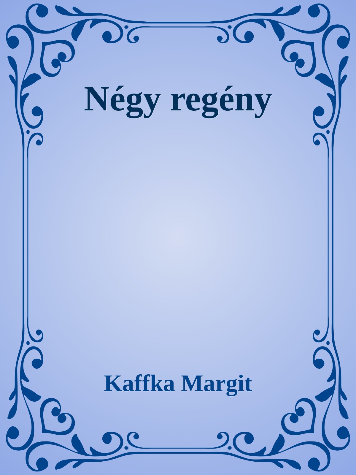 Kaffka Margit - Kaffka Margit regényei [eKönyv: epub, mobi]