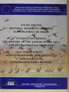 Dr. Andrei Kiss - A Maros folyó alsó szakaszának biotópjával és környezetével kapcsolatos tanulmányok [antikvár]