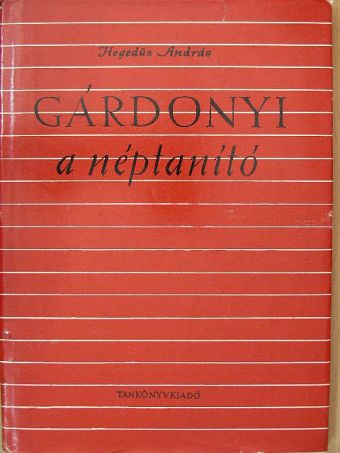 Hegedüs András - Gárdonyi, a néptanító [antikvár]