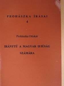 Prohászka Ottokár - Iránytű a magyar ifjúság számára [antikvár]