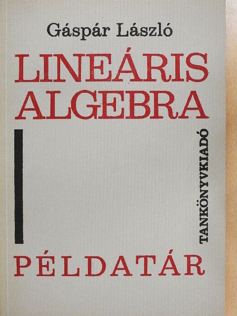 Gáspár László - Lineáris algebra példatár [antikvár]