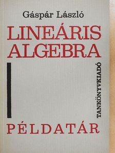Gáspár László - Lineáris algebra példatár [antikvár]