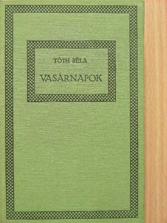 Tóth Béla - Vasárnapok [antikvár]