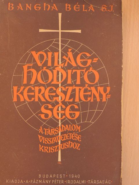 Bangha Béla - Világhódító kereszténység [antikvár]