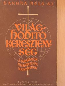 Bangha Béla - Világhódító kereszténység [antikvár]