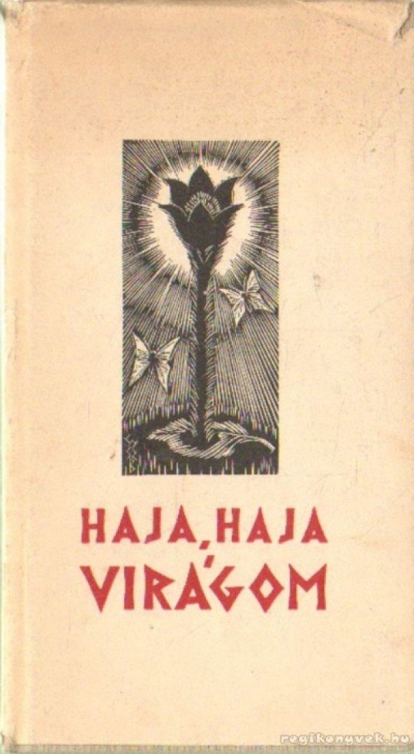 SZABÓ T. ATTILA - Haja, haja virágom [antikvár]