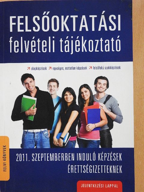 Felsőoktatási felvételi tájékoztató 2011 [antikvár]