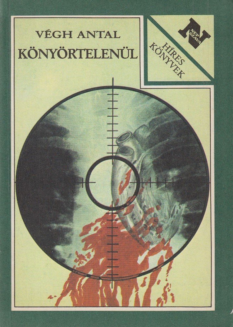 VÉGH ANTAL - Könyörtelenül [antikvár]