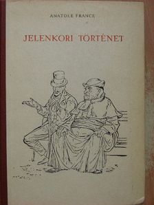 Anatole France - Jelenkori történet [antikvár]