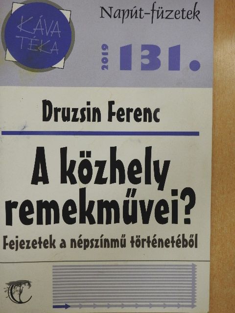 Druzsin Ferenc - A közhely remekművei? [antikvár]